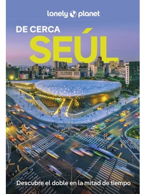 SEÚL DE CERCA (LONELY PLANET)