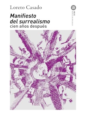 MANIFIESTO DEL SURREALISMO CIEN AÑOS DESPUÉS