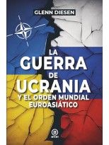 GUERRA DE UCRANIA Y EL ORDEN MUNDIAL EUROASIÁTICO