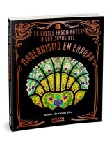 70 VIAJES FASCINANTES A LAS JOYAS DEL MODERNISMO EN EUROPA