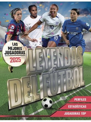 LEYENDAS DEL FÚTBOL LAS MEJORES JUGADORAS 2025