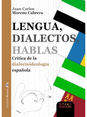 LENGUA, DIALECTOS, HABLAS. CRÍTICA DE LA DIALECTOIDEOLOGÍA ESPAÑOLA