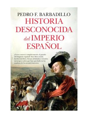HISTORIA DESCONOCIDA DEL IMPERIO ESPAÑOL