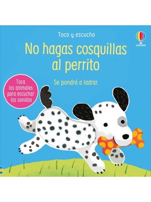 NO HAGAS COSQUILLAS AL PERRITO