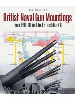 BRITISH NAVAL GUN MOUNTINGS: FROM 1890: 18-INCH TO 4.5-INCH MARK 8
