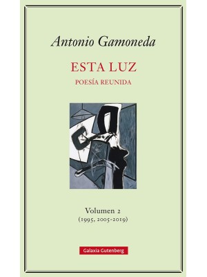 ESTA LUZ POESIA REUNIDA VOLUMEN 2 (1995, 2005-2019)