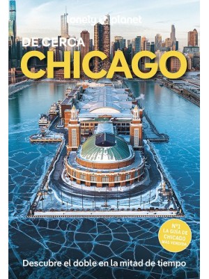 CHICAGO DE CERCA (LONELY PLANET)