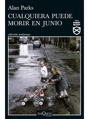 CUALQUIERA PUEDE MORIR EN JUNIO (SERIE HARRY MCCOY 6)