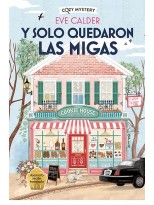 Y SOLO QUEDARON LAS MIGAS (COZY MYSTERY)
