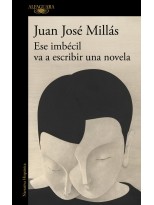 ESE IMBÉCIL VA A ESCRIBIR UNA NOVELA