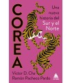 COREA. UNA NUEVA HISTORIA DEL SUR Y EL NORTE