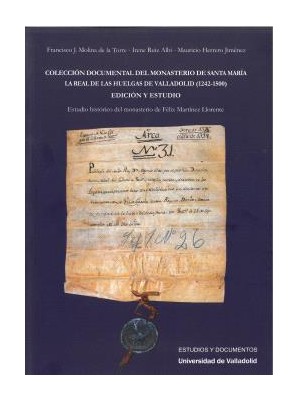COLECCION DOCUMENTAL DEL MONASTERIO DE SANTA MARIA LA REAL DE LAS HUELGAS DE VAL