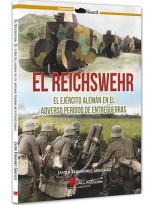 REISCHWEHR. EL EJERCITO ALEMAN EN EL ADVERSO PERIODO DE ENTREGUERRAS