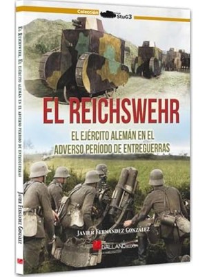 REISCHWEHR. EL EJERCITO ALEMAN EN EL ADVERSO PERIODO DE ENTREGUERRAS