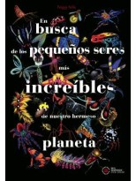 EN BUSCA DE LOS PEQUEÑOS SERES MÁS INCREÍBLES DE NUESTRO HERMOSO PLANETA