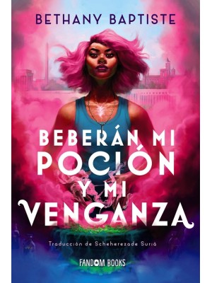 BEBERÁN MI POCIÓN Y MI VENGANZA