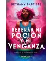 BEBERÁN MI POCIÓN Y MI VENGANZA