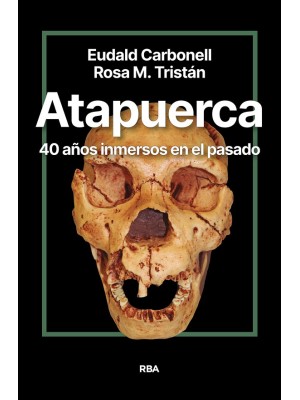 ATAPUERCA. 40 AÑOS INMERSOS EN EL PASADO