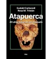 ATAPUERCA. 40 AÑOS INMERSOS EN EL PASADO