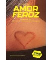 AMOR FEROZ