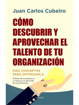 CÓMO DESCUBRIR Y APROVECHAR EL TALENTO DE TU ORGANIZACIÓN