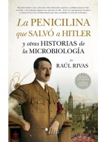 PENICILINA QUE SALVO A HITLER Y OTRAS HISORIAS DE MICROB
