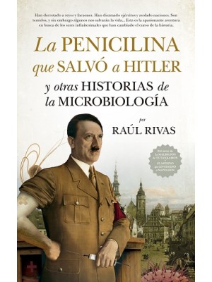 PENICILINA QUE SALVO A HITLER Y OTRAS HISORIAS DE MICROB