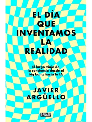 DÍA QUE INVENTAMOS LA REALIDAD, EL
