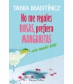 NO ME REGALES ROSAS, PREFIERO MARGARITAS CON MUCHO HIELO