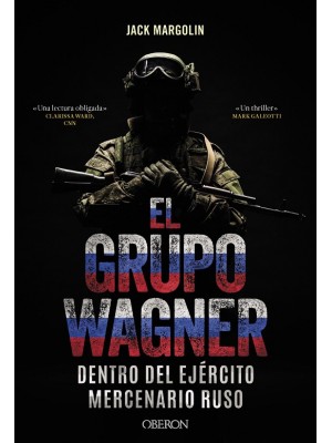 GRUPO WAGNER. DENTRO DEL EJÉRCITO MERCENARIO RUSO