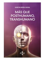 MÁS QUE POSTHUMANO, TRANSHUMANO