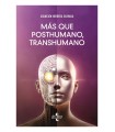 MÁS QUE POSTHUMANO, TRANSHUMANO