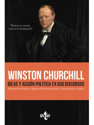 WINSTON CHURCHILL. IDEAS Y ACCIÓN POLÍTICA EN SUS DISCURSOS