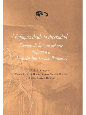 ENFOQUES DESDE LA DIVERSIDAD, ESTUDIOS DE HISTORIA DEL ARTE DEDICADOS A MARÍA DE