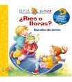 RÍES O LLORAS?