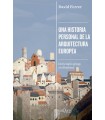 HISTORIA PERSONAL DE LA ARQUITECTURA EUROPEA, UNA
