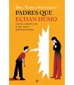 PADRES QUE ECHAN HUMO