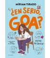 ME LLAMO GOA 7 - ¿EN SERIO, GOA?