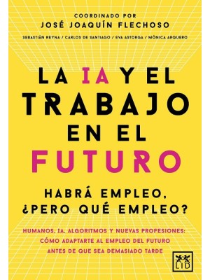 IA Y EL TRABAJO EN EL FUTURO, LA