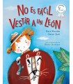 NO ES FÁCIL VESTIR A UN LEÓN