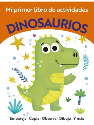 MI PRIMER LIBRO DE ACTIVIDADES. DINOSAURIOS
