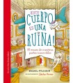 ESTE CUERPO ES UNA RUINA!