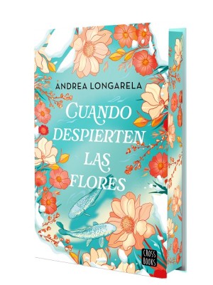 CUANDO DESPIERTEN LAS FLORES