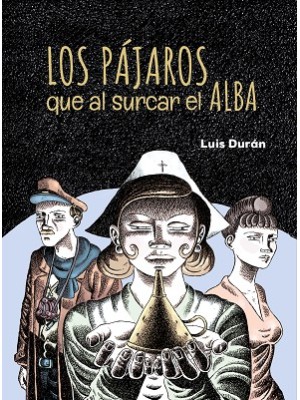 PÁJAROS QUE AL SURCAR EL ALBA, LOS