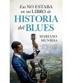 ESO NO ESTABA EN MI LIBRO DE HISTORIA DEL BLUES