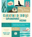 CUADERNO DE DIBUJO PARA EXPLORADORES DEL OCÉANO