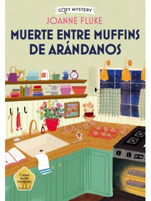 MUERTE ENTRE MUFFINS DE ARÁNDANOS (COZY MYSTERY)