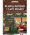 BLANCA NAVIDAD Y CAFÉ NEGRO (COZY MYSTERY)