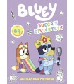 BLUEY. ACTIVIDADES - JUEGA Y DIVIÉRTETE. LIBRO PARA COLOREAR A BLUEY Y SUS AMIGO