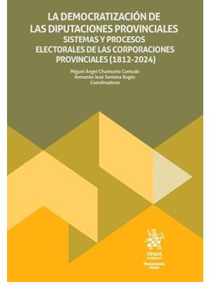 DEMOCRATIZACIÓN DE LAS DIPUTACIONES PROVINCIALES SISTEMAS Y PROCESOS ELECTORA